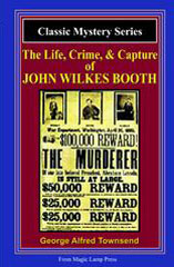 The Life, Crime, & Capture of JOHN WILKES BOOTH